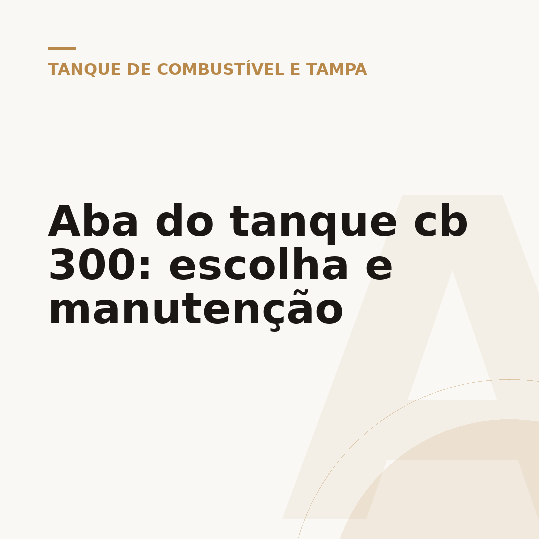 Aba do tanque cb 300: escolha e manutenção