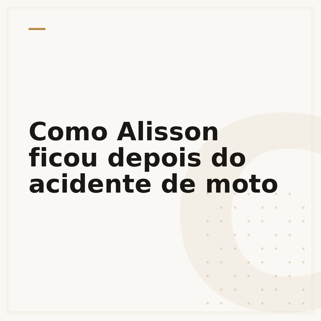 Como Alisson ficou depois do acidente de moto