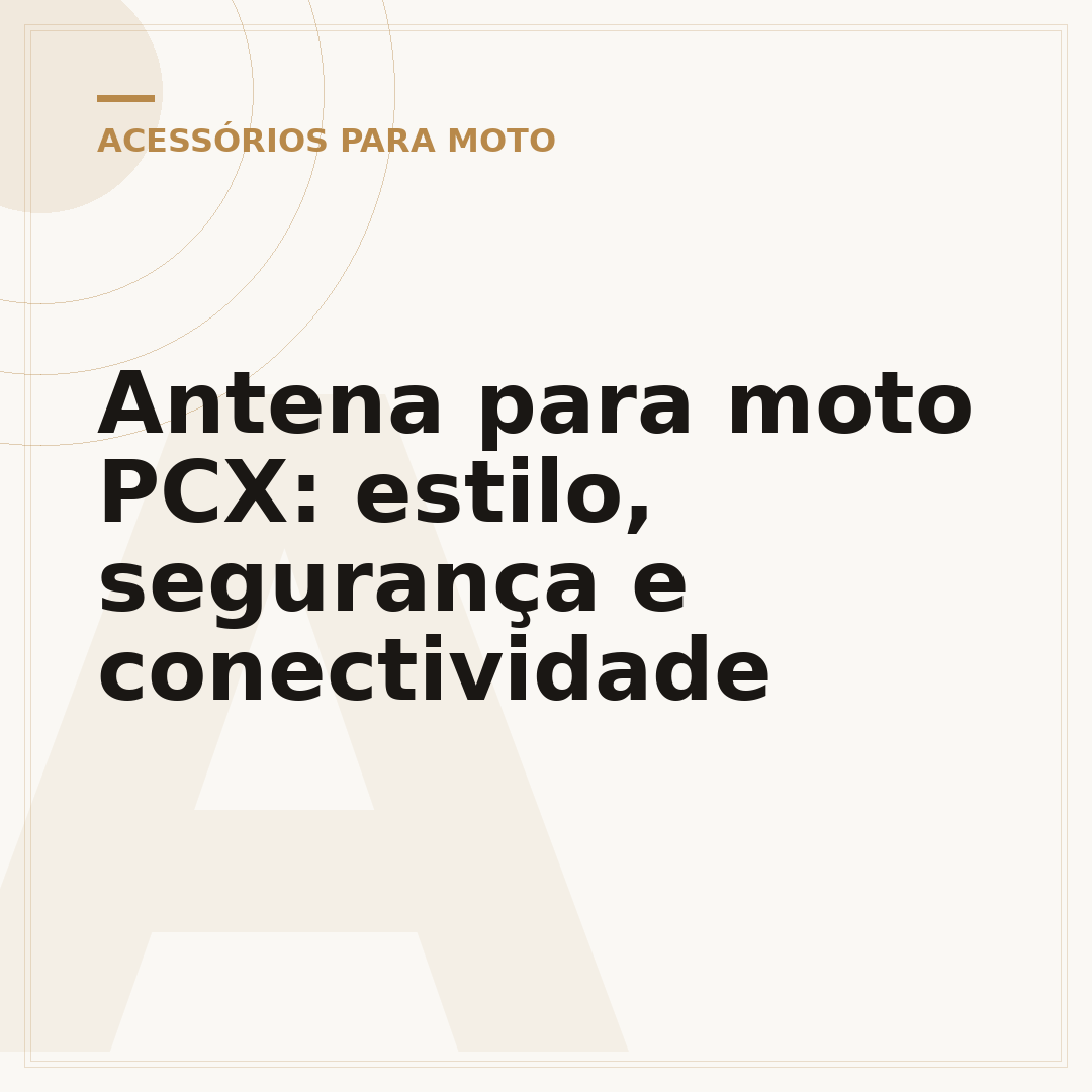 Antena para moto PCX: estilo, segurança e conectividade