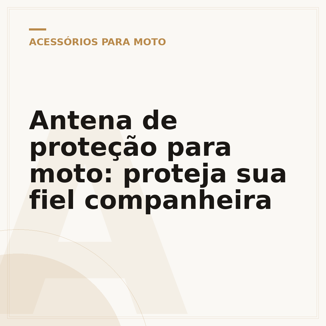 Antena de proteção para moto: proteja sua fiel companheira