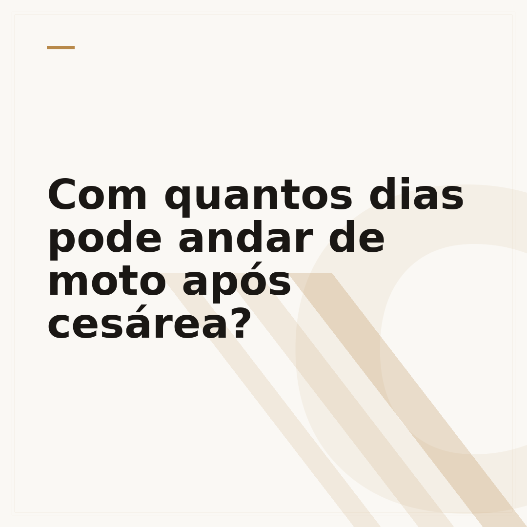 Com quantos dias pode andar de moto após cesárea?