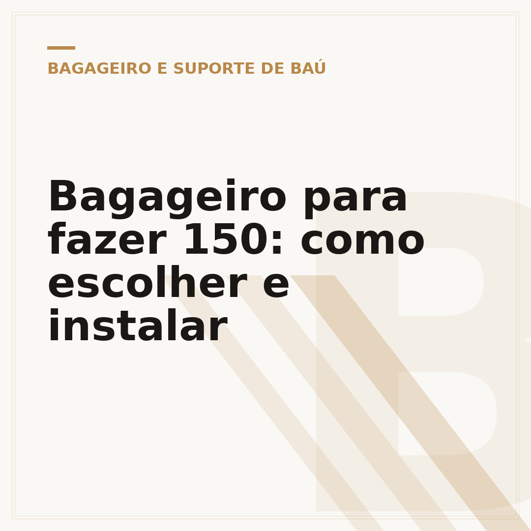 Bagageiro para fazer 150: como escolher e instalar