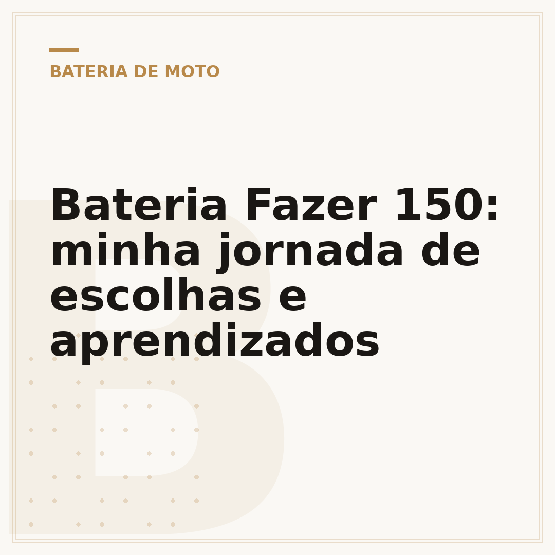 Bateria Fazer 150: minha jornada de escolhas e aprendizados