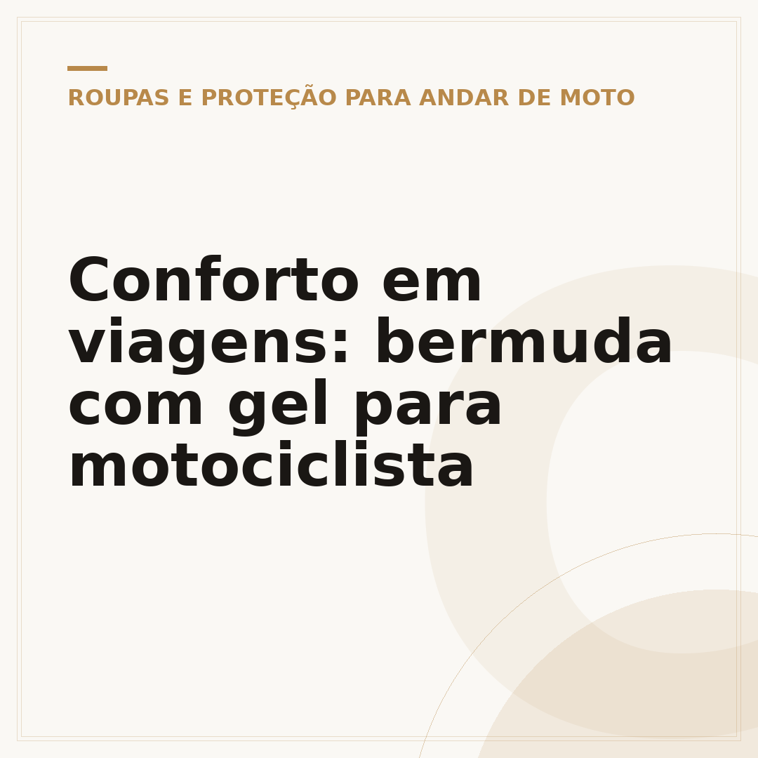Conforto em viagens: bermuda com gel para motociclista