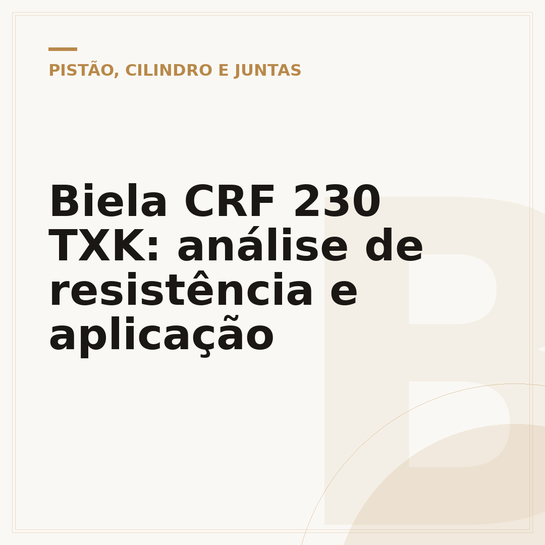 Biela CRF 230 TXK: análise de resistência e aplicação