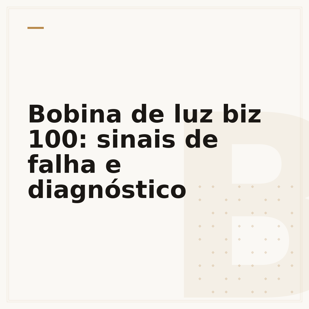 Bobina de luz biz 100: sinais de falha e diagnóstico
