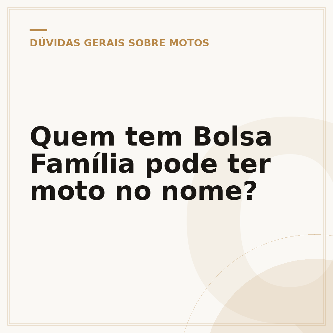 Quem tem Bolsa Família pode ter moto no nome?