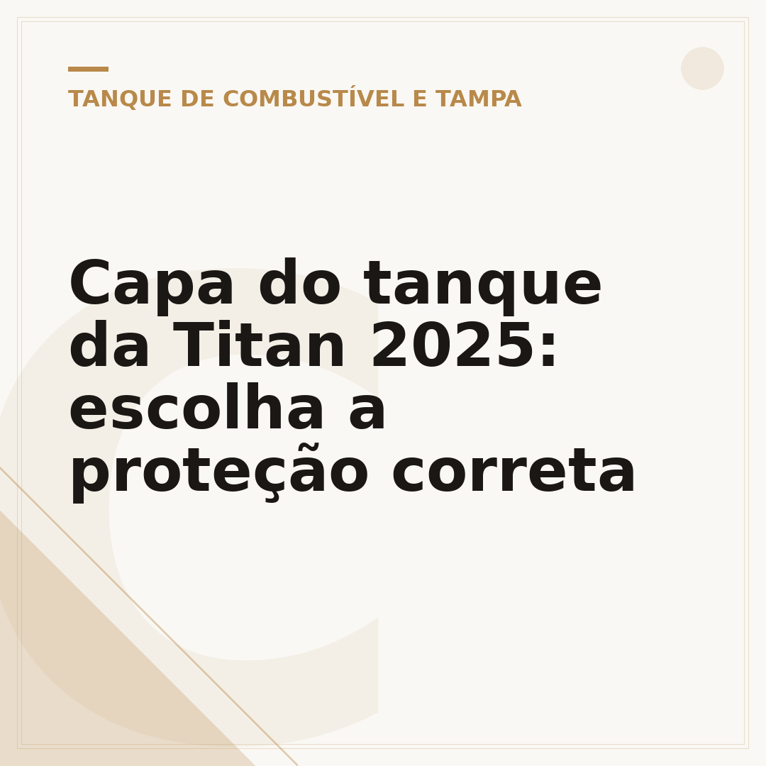 Capa do tanque da Titan 2025: escolha a proteção correta