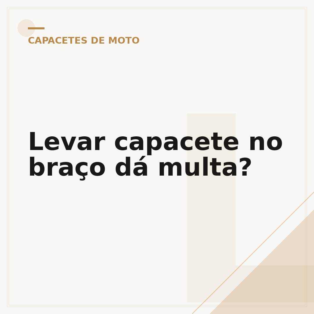 Levar capacete no braço dá multa?