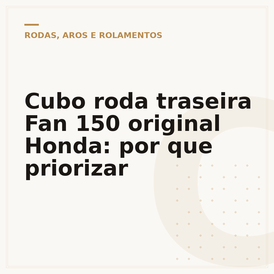 Cubo roda traseira Fan 150 original Honda: por que priorizar