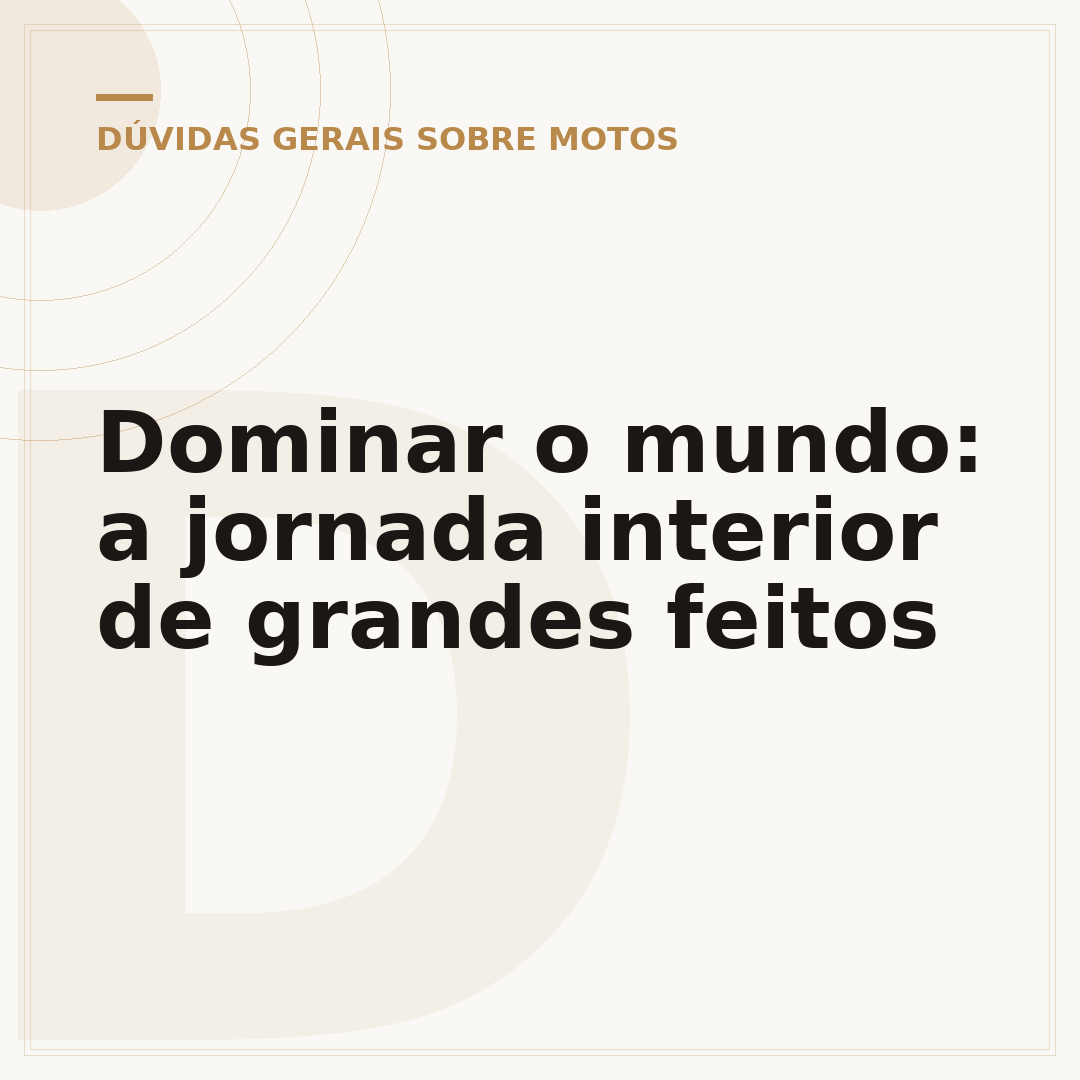Dominar o mundo: a jornada interior de grandes feitos