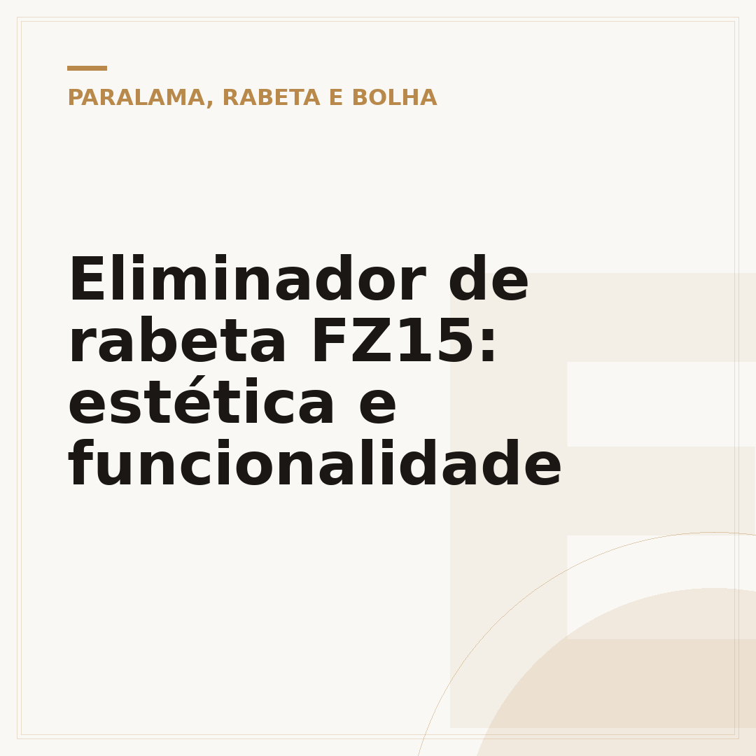 Eliminador de rabeta FZ15: estética e funcionalidade