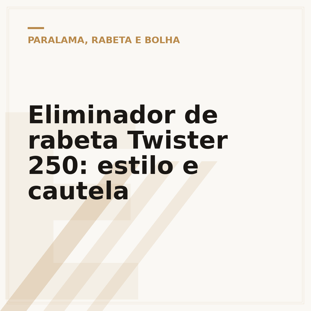 Eliminador de rabeta Twister 250: estilo e cautela