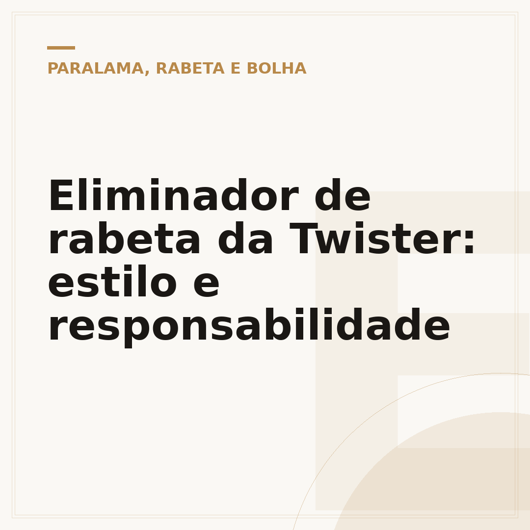 Eliminador de rabeta da Twister: estilo e responsabilidade