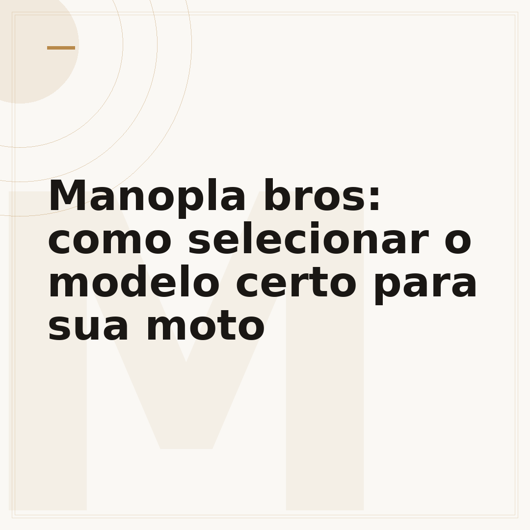 Manopla bros: como selecionar o modelo certo para sua moto