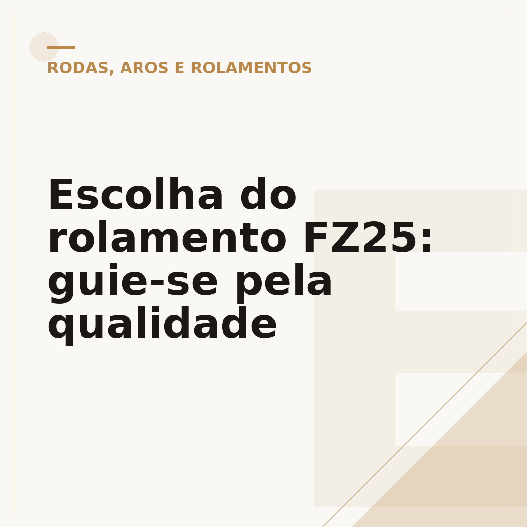 Escolha do rolamento FZ25: guie-se pela qualidade