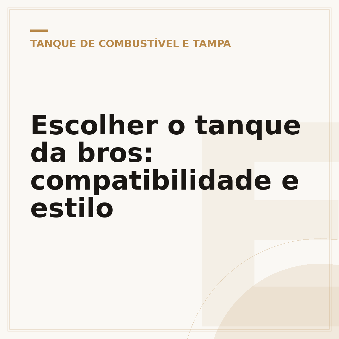 Escolher o tanque da bros: compatibilidade e estilo