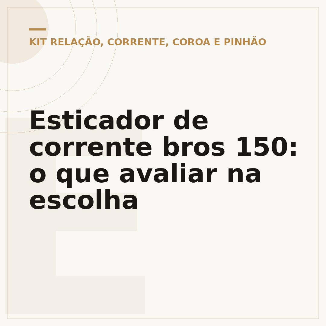 Esticador de corrente bros 150: o que avaliar na escolha