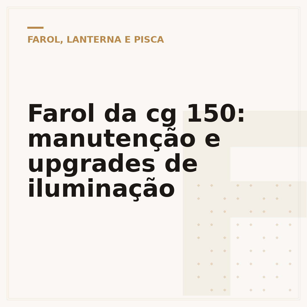 Farol da cg 150: manutenção e upgrades de iluminação