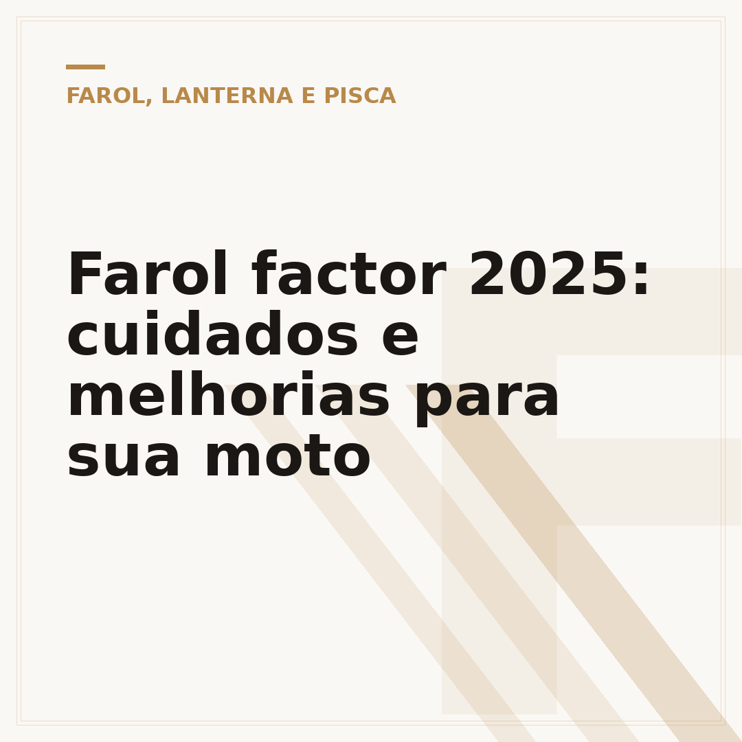 Farol factor 2025: cuidados e melhorias para sua moto