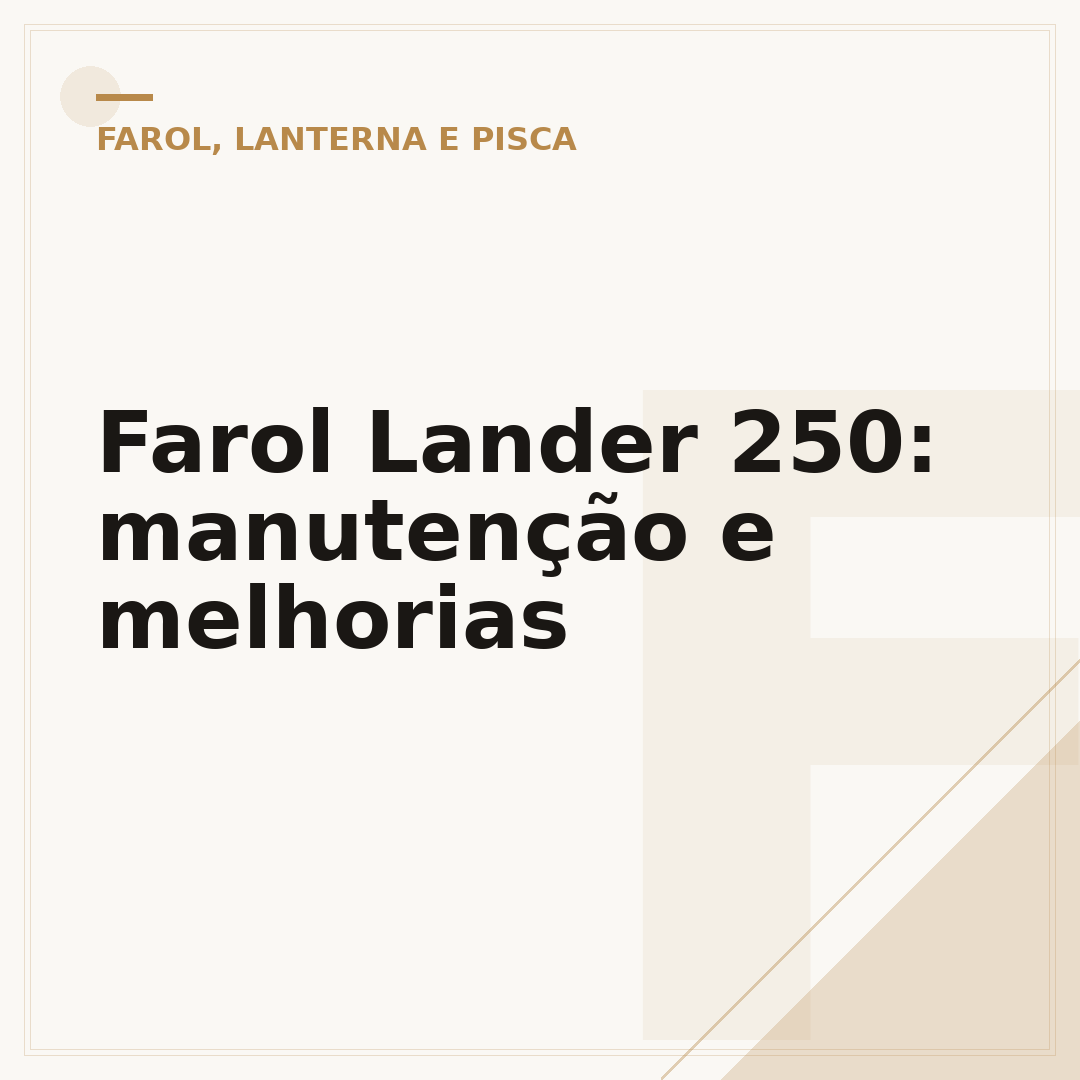 Farol Lander 250: manutenção e melhorias