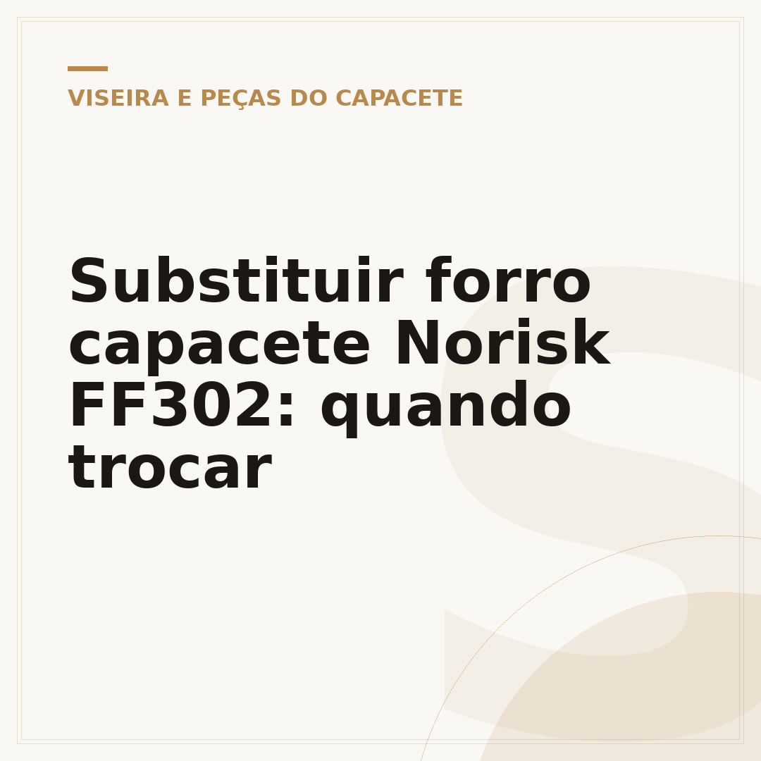 Substituir forro capacete Norisk FF302: quando trocar