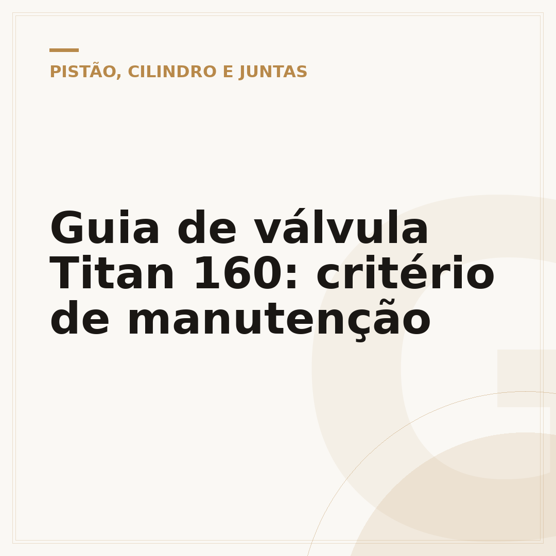 Guia de válvula Titan 160: critério de manutenção