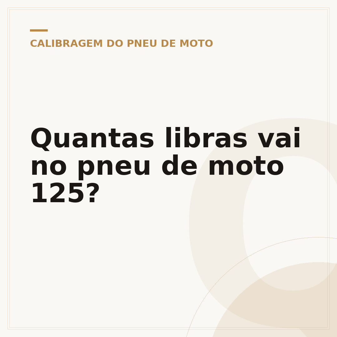 Quantas libras vai no pneu de moto 125?