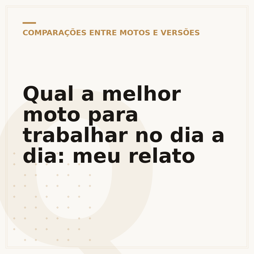 Qual a melhor moto para trabalhar no dia a dia: meu relato