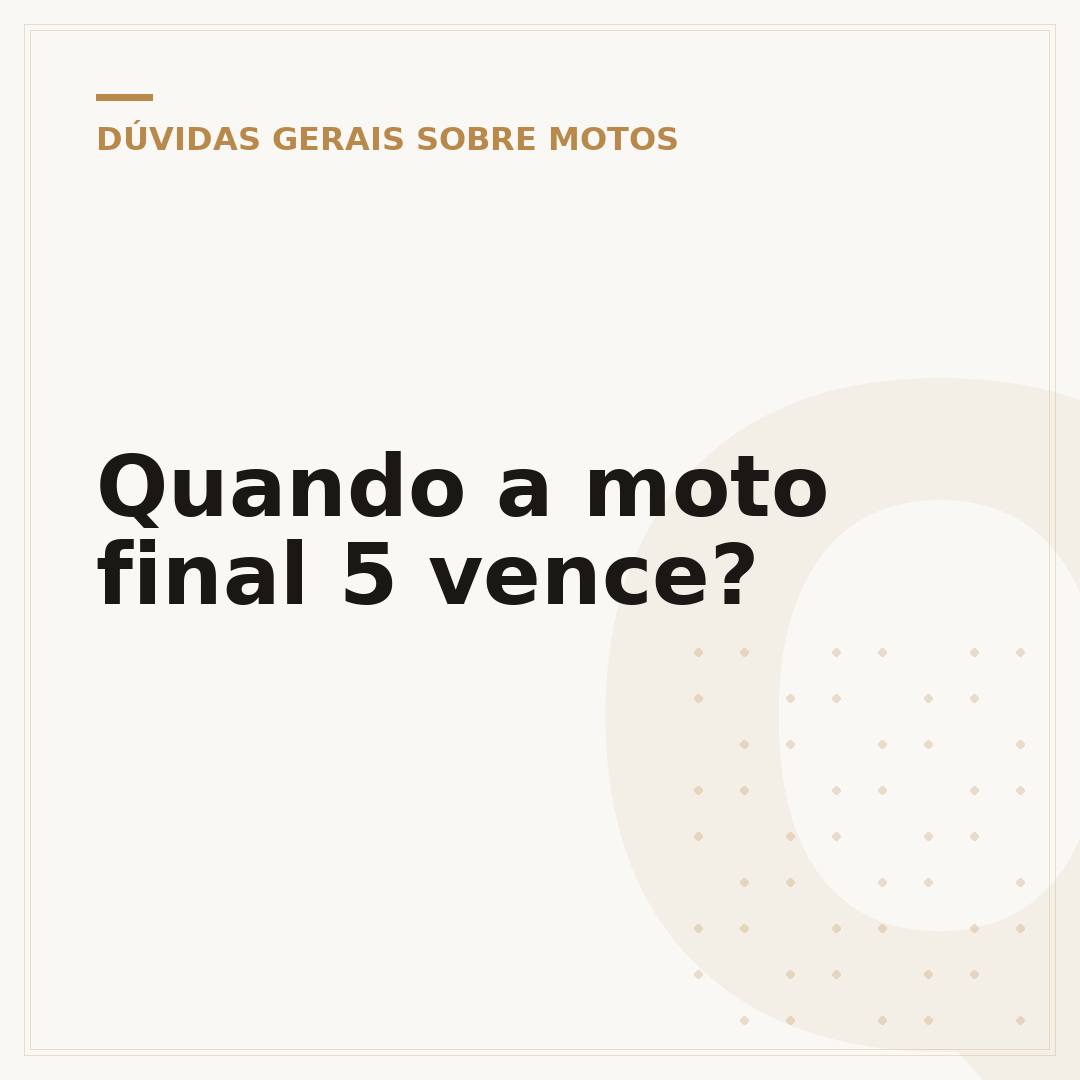 Quando a moto final 5 vence?