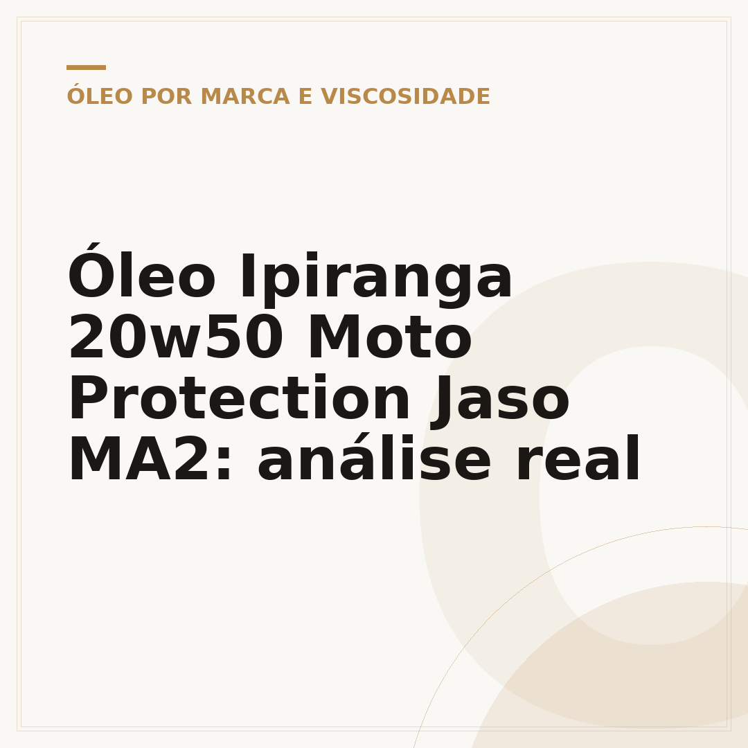 Óleo Ipiranga 20w50 Moto Protection Jaso MA2: análise real