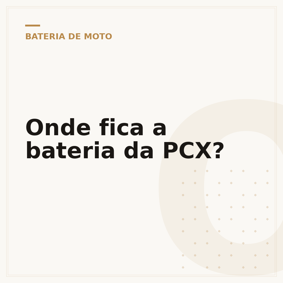 Onde fica a bateria da PCX?