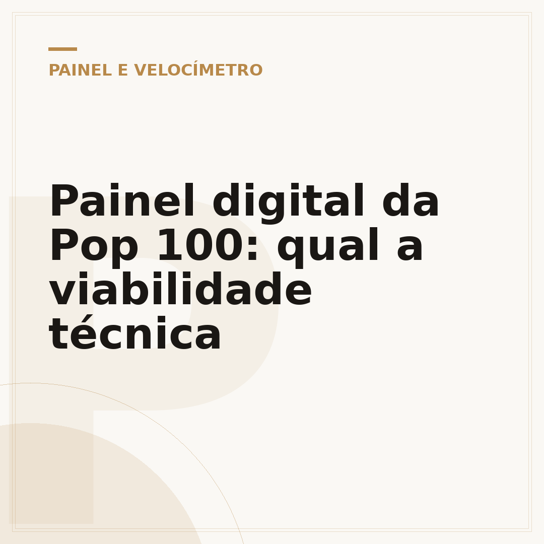 Painel digital da Pop 100: qual a viabilidade técnica