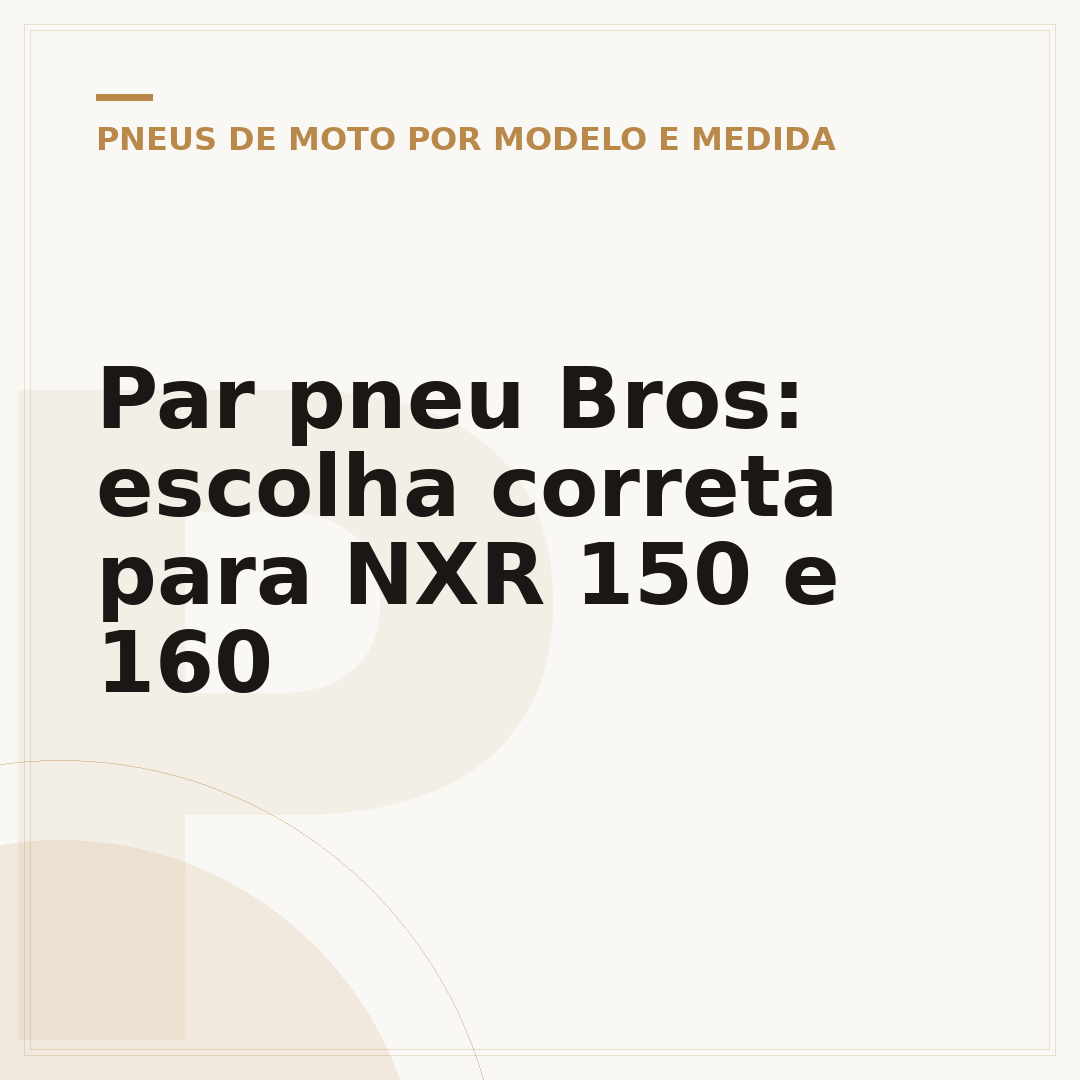 Par pneu Bros: escolha correta para NXR 150 e 160