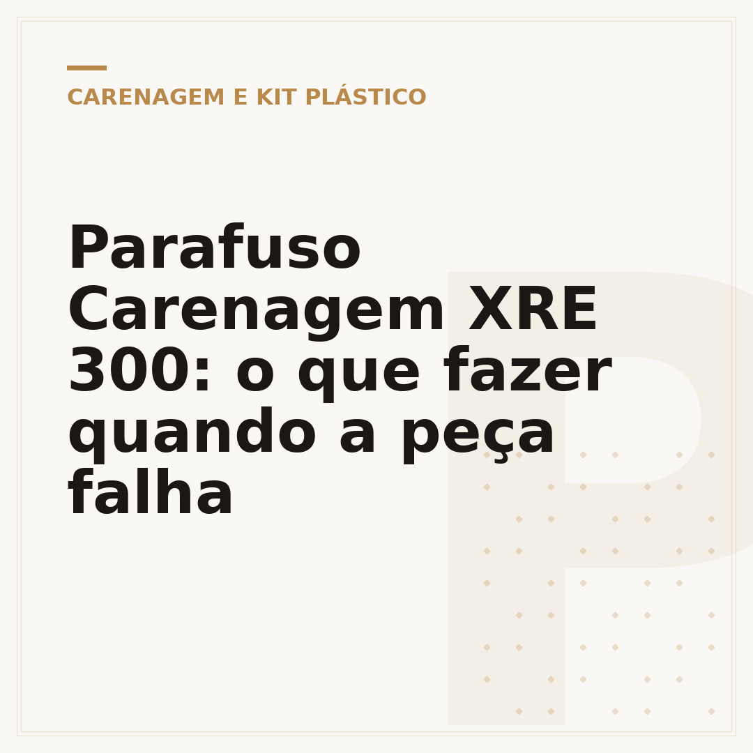 Parafuso Carenagem XRE 300: o que fazer quando a peça falha