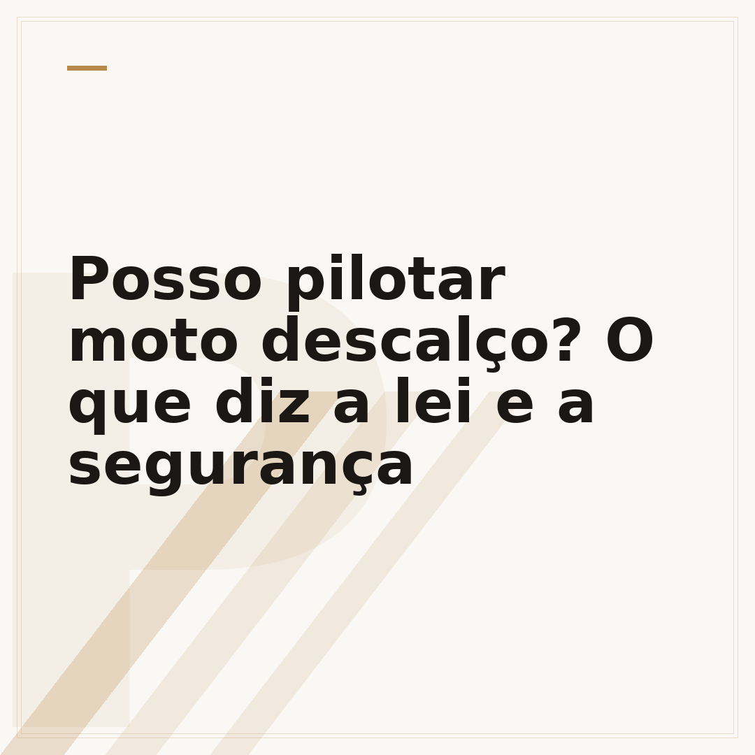 Posso pilotar moto descalço? O que diz a lei e a segurança