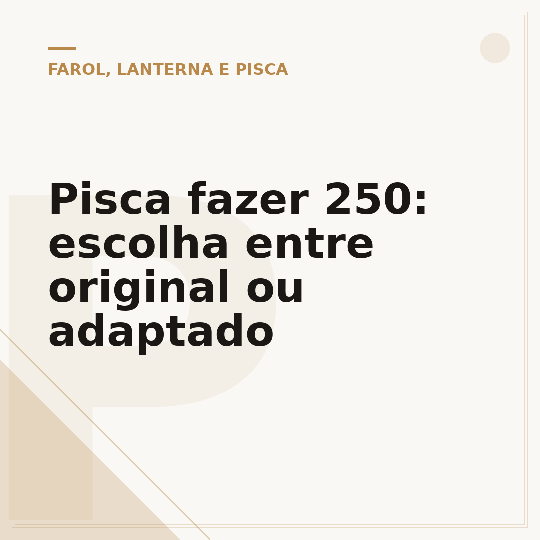 Pisca fazer 250: escolha entre original ou adaptado