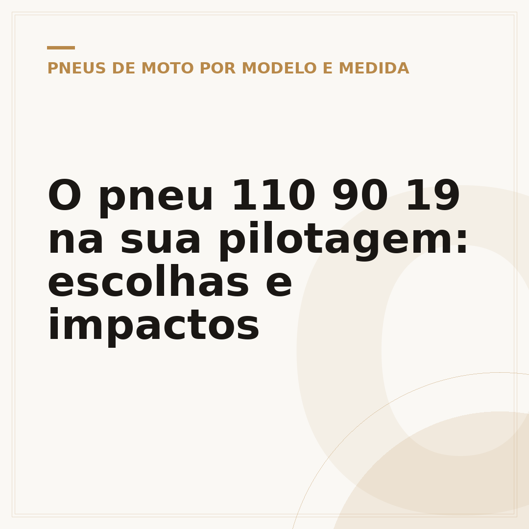 O pneu 110 90 19 na sua pilotagem: escolhas e impactos