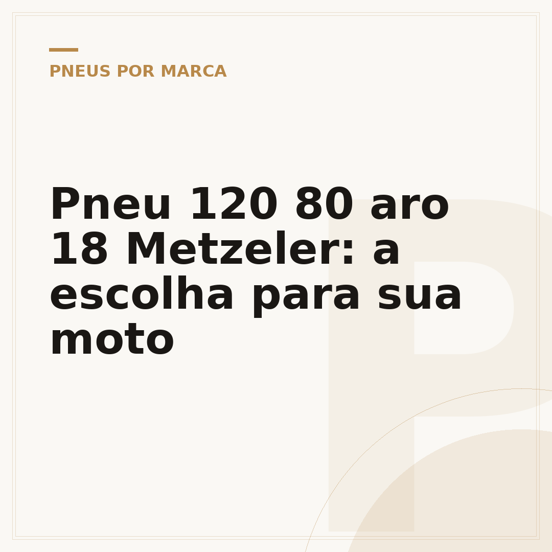 Pneu 120 80 aro 18 Metzeler: a escolha para sua moto