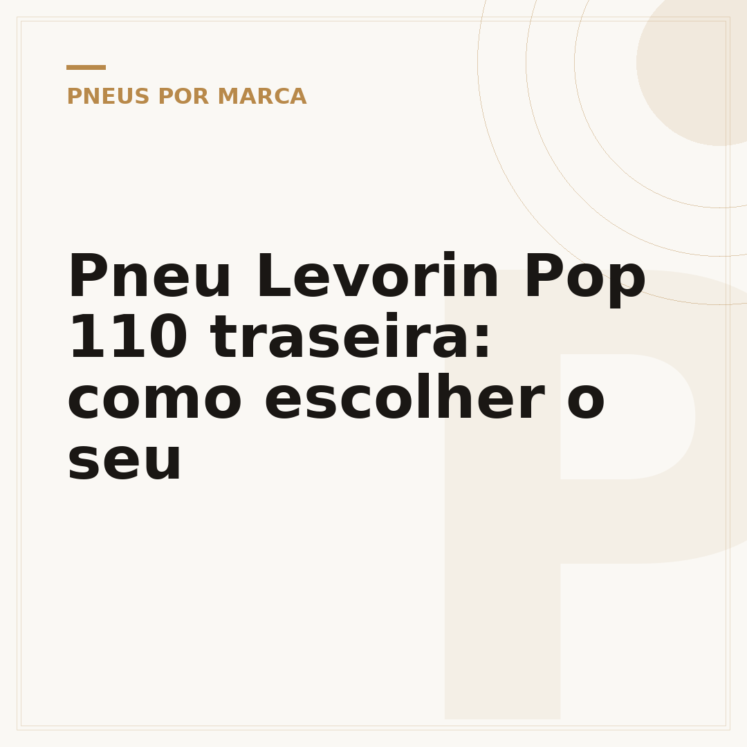 Pneu Levorin Pop 110 traseira: como escolher o seu