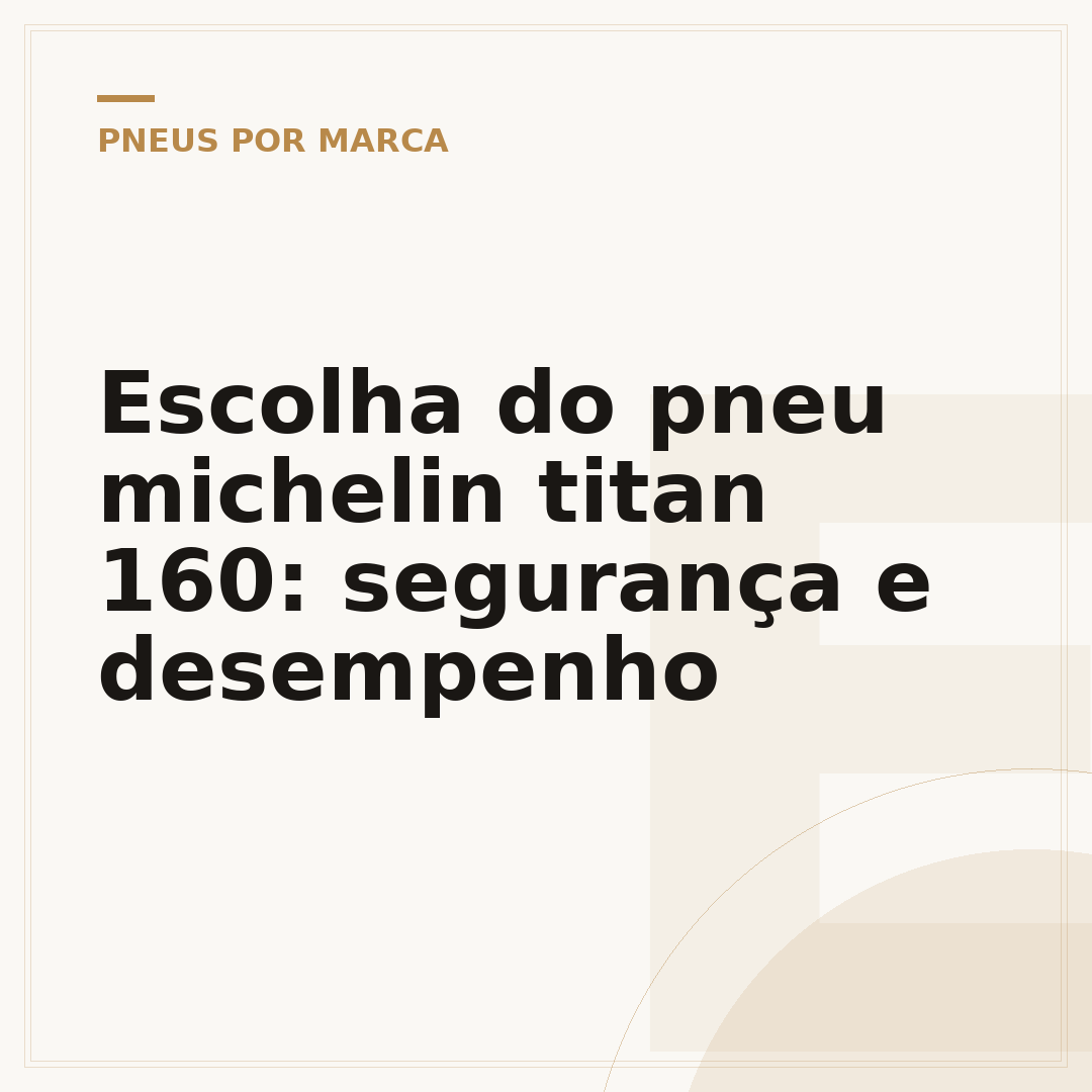 Escolha do pneu michelin titan 160: segurança e desempenho