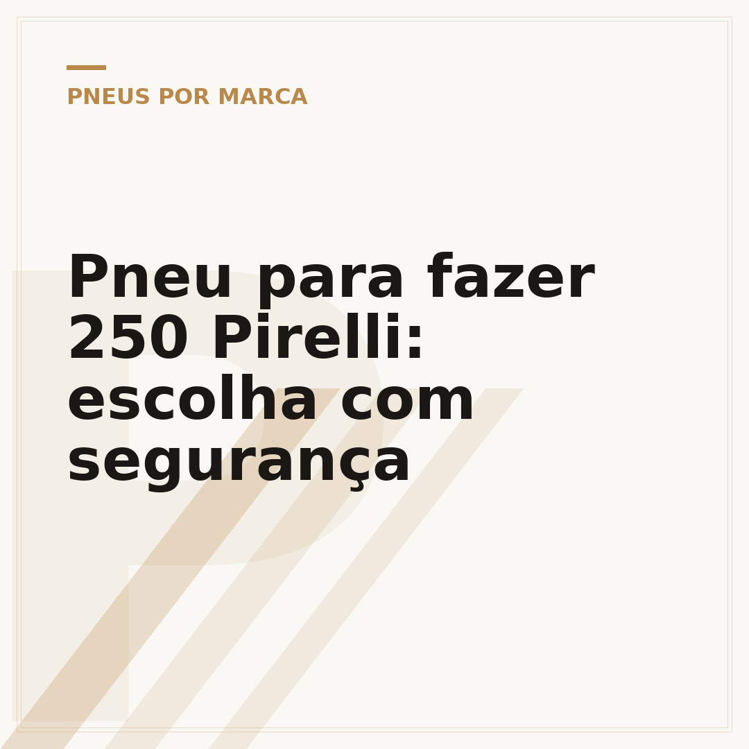 Pneu para fazer 250 Pirelli: escolha com segurança