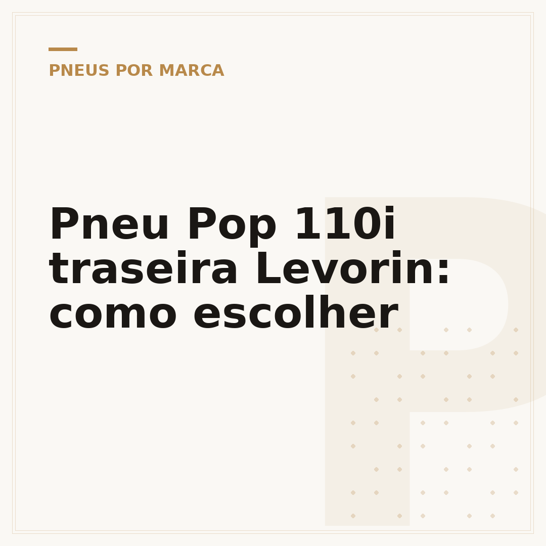 Pneu Pop 110i traseira Levorin: como escolher