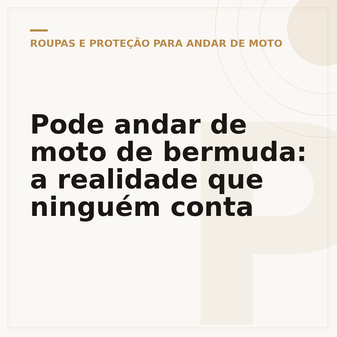 Pode andar de moto de bermuda: a realidade que ninguém conta