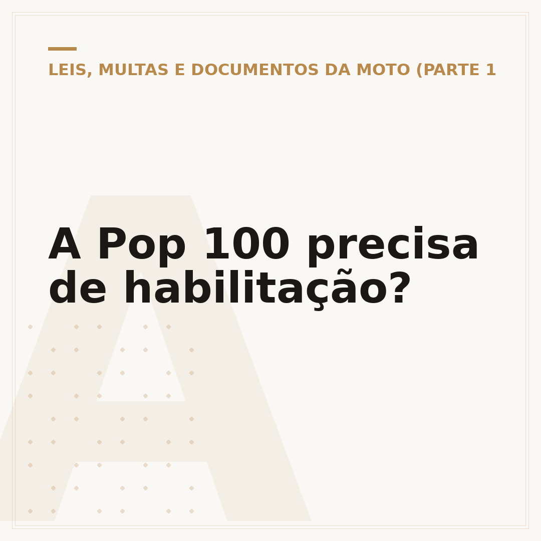 A Pop 100 precisa de habilitação?