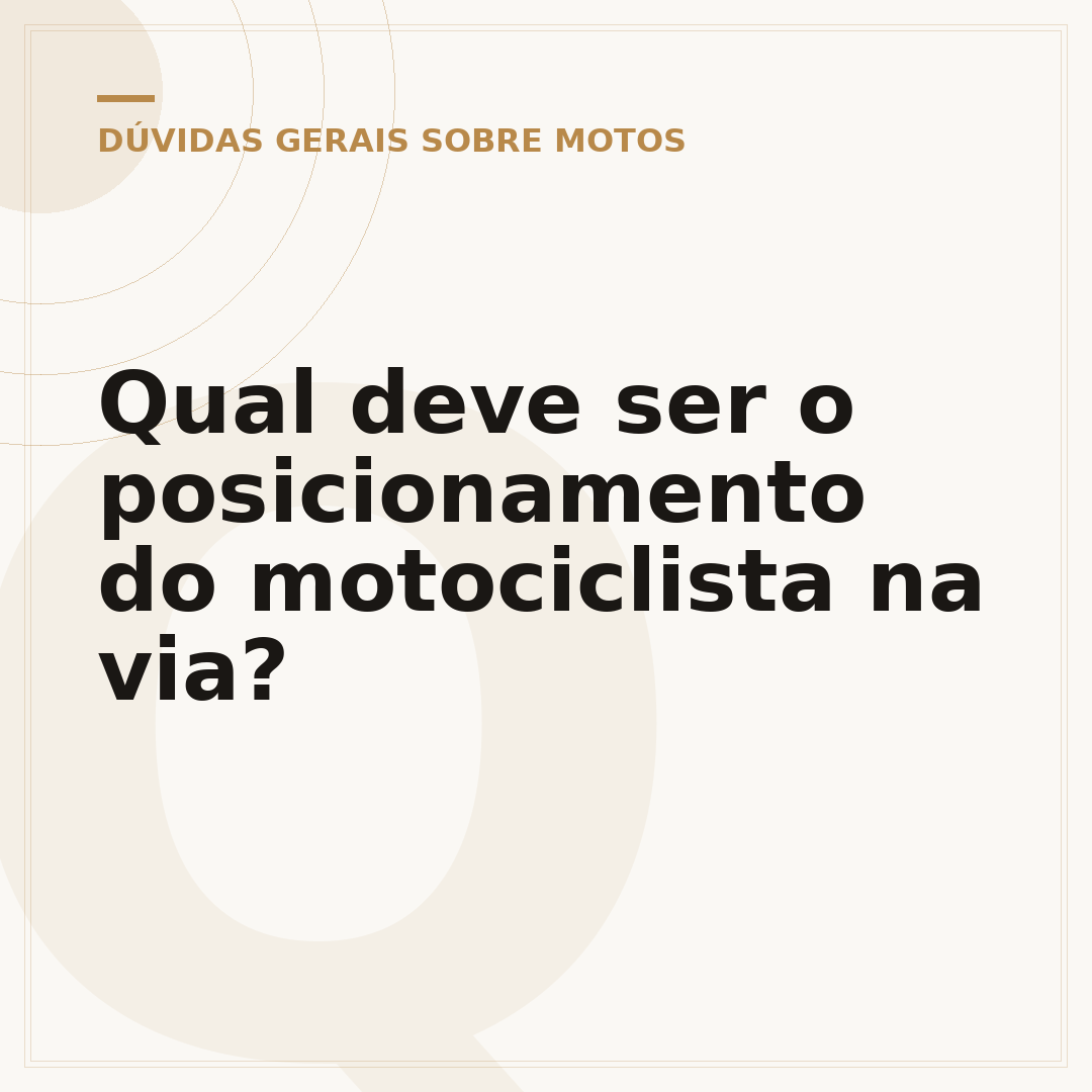 Qual deve ser o posicionamento do motociclista na via?