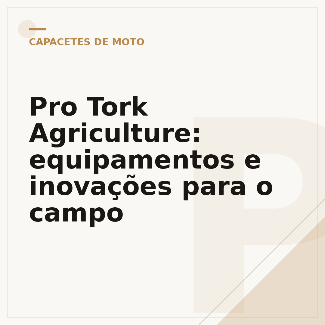 Pro Tork Agriculture: equipamentos e inovações para o campo