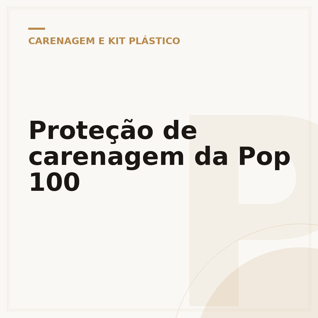 Proteção de carenagem da Pop 100