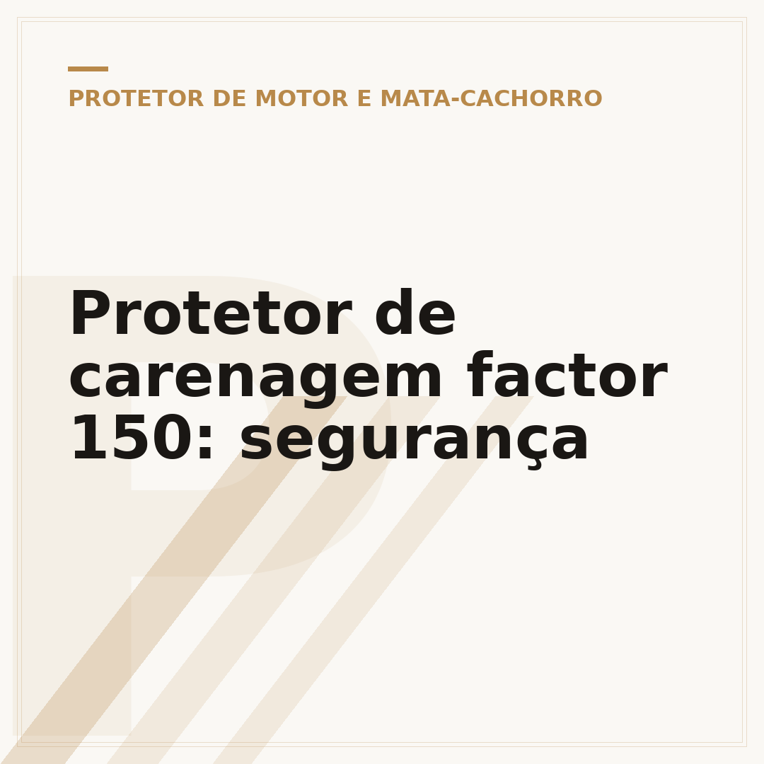 Protetor de carenagem factor 150: segurança