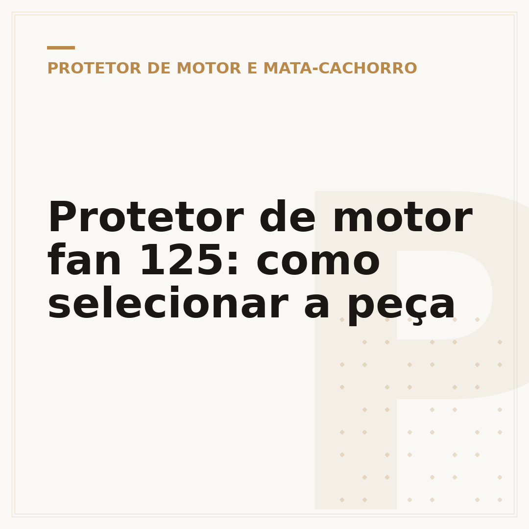 Protetor de motor fan 125: como selecionar a peça
